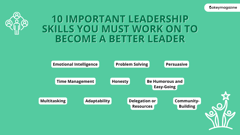 10 Important Leadership Skills You Must Work on to Become a Better Leader