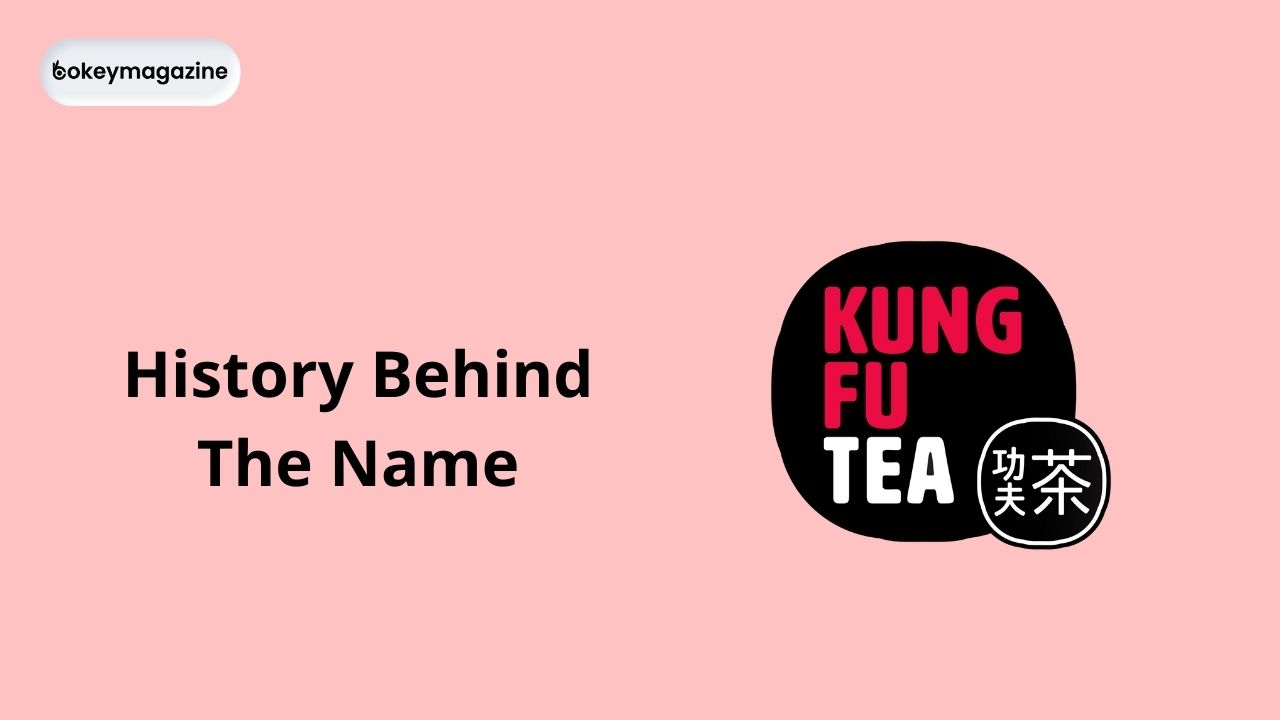 Kung Fu Tea - History Behind The Name