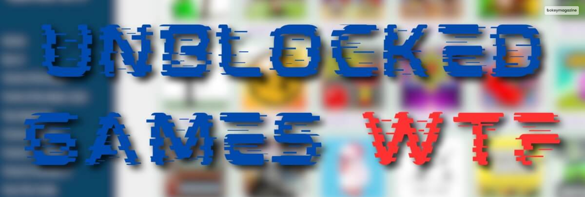 The Ultimate Guide to Unblocked Games WTF: Everything You Need to