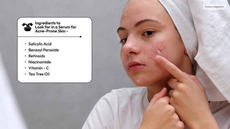 Ingredients to Look for in a Serum for Acne-Prone Skin