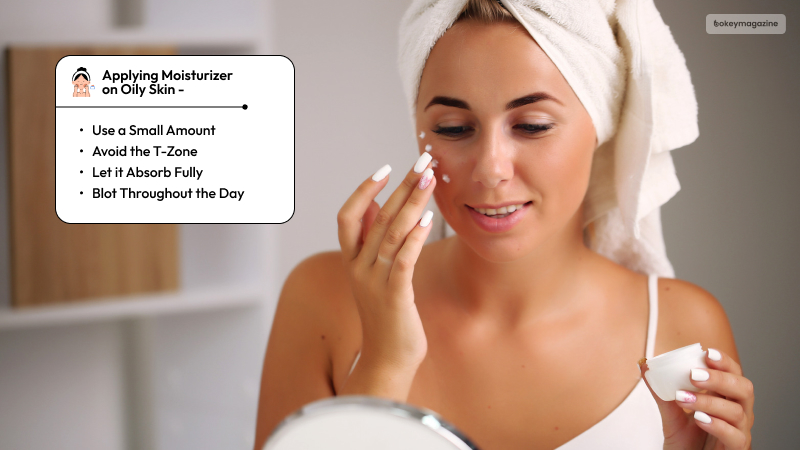 Tips for Applying Moisturizer on Oily Skin